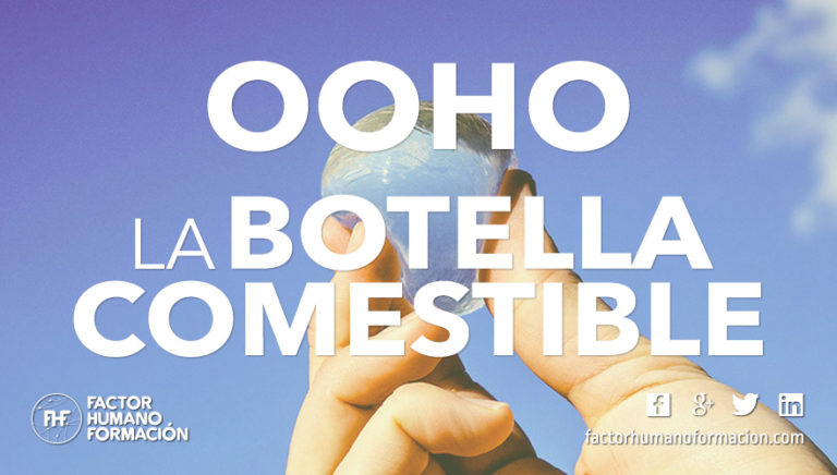 Ooho: La botella biodegradable comestible - Factor Humano Formación